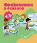 Cocinamos a 4 manos. Recetas para cocinar en familia