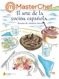 Masterchef. El arte de la cocina española. Recetas de nuestra tierra