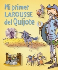 Mi primer larousse del Quijote.