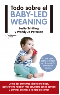 Todo sobre el baby-led weaning La mejor gua sobre el mtodo de alimentacin ms efectivo
