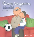 Cmo te quiero, abuelo!