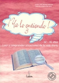 Ya lo entiendo! 3. Leer y comprender situaciones de la vida diaria.