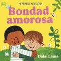Bondad amorosa. Mi primera meditaci�n