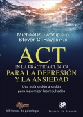 ACT en la pr�ctica cl�nica para la depresi�n y la ansiedad. Una gu�a sesi�n a sesi�n para maximizar los resultados