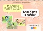 Ensame a hablar. 3er Cuaderno de lectoescritura para el alumno. Libro de apoyo a la comprensin lectora