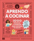 Aprendo a cocinar. 1000 tcnicas y consejos para cocinar yo solito