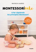 Montessorzate. Criar siguiendo los principios Montessori