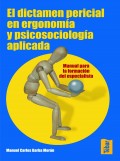 El dictamen pericial en ergonom�a y psicososiolog�a aplicada. Manual para la formaci�n del perito.