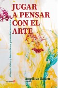 Jugar a pensar con el arte. Filosof�a l�dica y desarrollo del pensamiento creativo