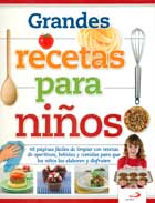 Grandes recetas para niños. 48 páginas fáciles de limpiar con recetas de aperitivos, bebidas y comidas para que los niños las elaboren y disfruten