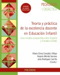 Teor�a y pr�ctica de la excelencia docente en Educaci�n Infantil. Una mirada compartida entre Espa�a y Estados Unidos