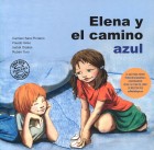 Elena y el camino azul. Para ni�os con D�ficit de Atenci�n con Hiperactividad (TDAH) o Asperger