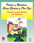 Padres y Maestros: C�mo Educar y Por Qu�. ( Paquete did�ctico )
