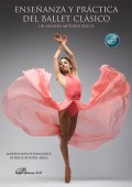 Ense�anza y pr�ctica del ballet cl�sico. Un an�lisis metodol�gico