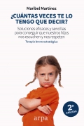 �Cu�ntas veces te lo tengo que decir? Soluciones eficaces y sencillas para conseguir que nuestros hijos nos escuchen y nos respeten