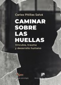 Caminar sobre las huellas. V�nculos, trauma y desarrollo humano