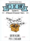 Orientacions per l'educador. Des de dins. Quaderns d'Educaci�n Emocional i valors