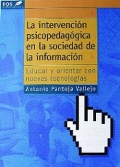 Intervenci�n psicopedag�gica en la sociedad de la informaci�n.