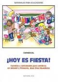  Hoy es fiesta !. Cuentos y actividades para celebrar, en Infantil y Primaria, doce Das Mundiales.