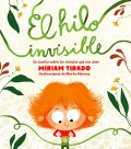 El hilo invisible. Un cuento sobre los v�nculos que nos unen