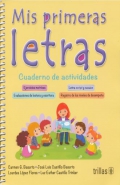 Mis primeras letras. Cuaderno de actividades. Ejercicios motrices, letra script y cursiva, evaluaciones de lectura y escritura, registro de nivel de desempe�o