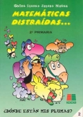 Matem�ticas distra�das... 2 de primaria. �D�nde est�n mis plumas?