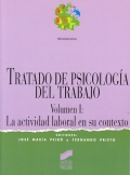 Tratado de psicolog�a del trabajo. Volumen I: La actividad laboral en su contexto.