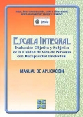 Escala Integral. Evaluaci�n Objetiva y Subjetiva de la Calidad de Vida de Personas con Discapacidad Intelectual. (Manual)
