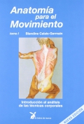 Anatom�a para el movimiento - Tomo I. Introducci�n al an�lisis de las t�cnicas corporales