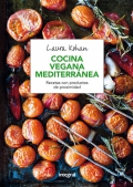 Cocina vegana mediterránea. Recetas con productos de proximidad.