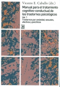 Manual para el tratamiento cognitivo-conductal de los trastornos psicol�gicos. Volumen 1. Trastornos por ansiedad, sexuales, afectivos y psic�ticos.