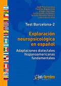 Exploraci�n neuropsicol�gica en espa�ol. Adaptaciones dialectales hispanoamericanas fundamentales. Test Barcelona -2