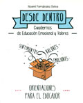 Orientaciones para el educador. Desde dentro. Cuadernos de Educaci�n Emocional y Valores