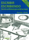 Escribir escribiendo. Ejercicios preliminares para escribir un ensayo