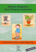 Ratones, Dragones y Seres Humanos Aut�nticos. Manual de entrenamiento asertivo: estrategias para aumentar la autoestima de j�venes y adolescentes