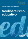 Neoliberalismo educativo. Educando al nuevo sujeto neoliberal