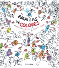 Batallas de colores. Un libro para jugar con Herv Tullet