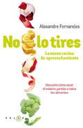No lo tires. La nueva cocina de aprovechamiento