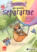 Qu� puedo hacer cuando... no quiero Separarme. Un libro para ayudar a las ni�as y ni�os a superar la ansiedad por separaci�n