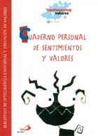Cuaderno personal de sentimientos y valores. Biblioteca de inteligencia emocional y educaci�n en valores. Sentimientos y valores