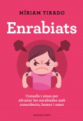 Enrabiats. Consells i eines per afrontar les enrabiades amb consci�ncia, humor i amor