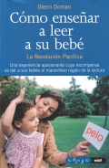 C�mo ense�ar a leer a su beb�. La revoluci�n pac�fica. (rustica)