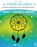 Atrapa-palabras 3. Cuadernos de expresi�n escrita y pensamiento creativo. Rimas y peque�os poemas