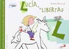 Luca y la libertad. Biblioteca de inteligencia emocional y educacin en valores. Sentimientos y valores