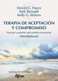 Terapia de aceptaci�n y compromiso. Proceso y pr�ctica del cambio consciente (mindfulness)