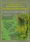 Ciencias del estr�s. Confluencia de las Neurociencias con la Psicoinmunoendocrinolog�a