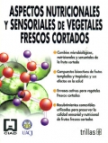 Aspectos nutricionales y sensoriales de vegetales frescos cortados