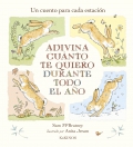 Adivina cu�nto te quiero durante todo el a�o. Un cuento para cada estaci�n