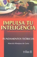 Impulsa tu inteligencia. Fundamentos te�ricos.