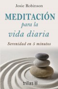 Meditaci�n para la vida diaria. Serenidad en 5 minutos